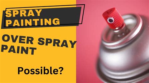 Can You Paint Over Spray Paint?